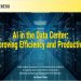 AI in the Data Center: Improving Efficiency and Productivity