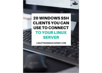 20 Windows SSH Clients You Can Use to Connect to Your Linux Server